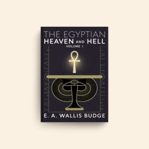 Egyptian Heaven And Hell Volume I by E A Wallis Budge