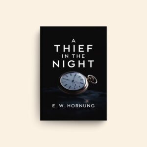 Thief In The Night by E W Hornung