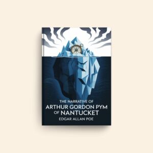 Narrative Of Arthur Gordon Pym Of Nantucket by Edgar Allan Poe