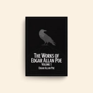Works Of Edgar Allan Poe Volume 1 by Edgar Allan Poe
