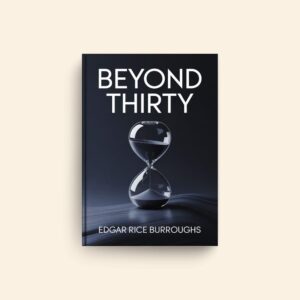 Beyond Thirty by Edgar Rice Burroughs