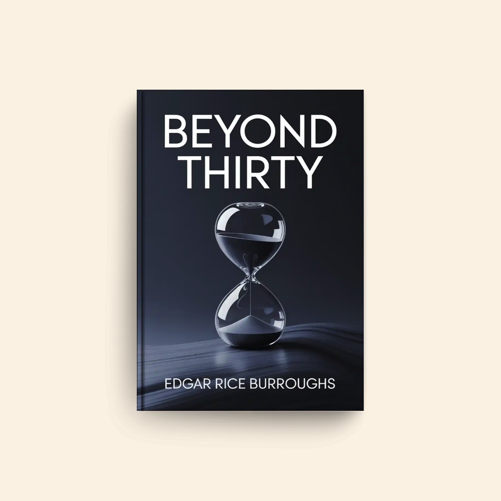 Beyond Thirty by Edgar Rice Burroughs