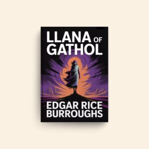Llana Of Gathol by Edgar Rice Burroughs