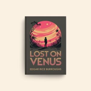 Lost On Venus by Edgar Rice Burroughs