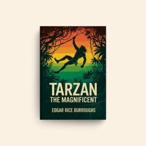 Tarzan The Magnificent by Edgar Rice Burroughs