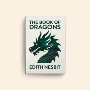 Book Of Dragons by Edith Nesbit