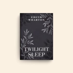 Twilight Sleep by Edith Wharton