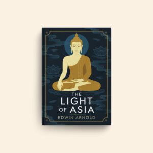 Light Of Asia by Edwin Arnold