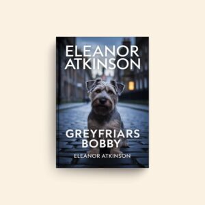 Greyfriars Bobby by Eleanor Atkinson