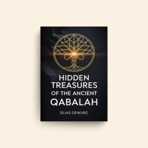 Hidden Treasures Of The Ancient Qabalah by Elias Gewurz