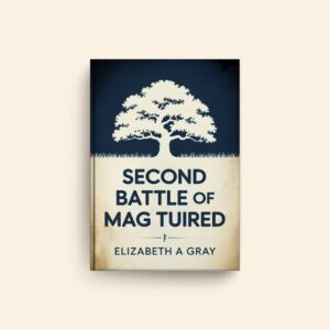 Second Battle Of Mag Tuired by Elizabeth A Gray