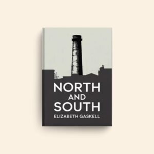 North And South by Elizabeth Cleghorn Gaskell