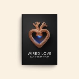 Wired Love by Ella Cheever Thayer