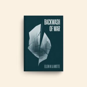 Backwash Of War by Ellen N La Motte