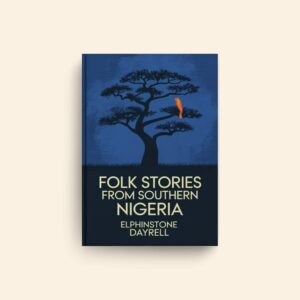 Folk Stories From Southern Nigeria by Elphinstone Dayrell