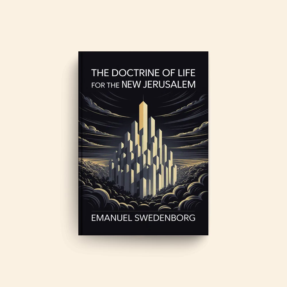 Doctrine Of Life For The New Jerusalem by Emanuel Swedenborg