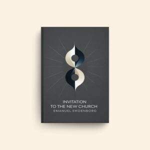 Invitation To The New Church by Emanuel Swedenborg