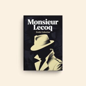 Monsieur Lecoq by Emile Gaboriau