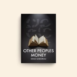 Other Peoples Money by Emile Gaboriau