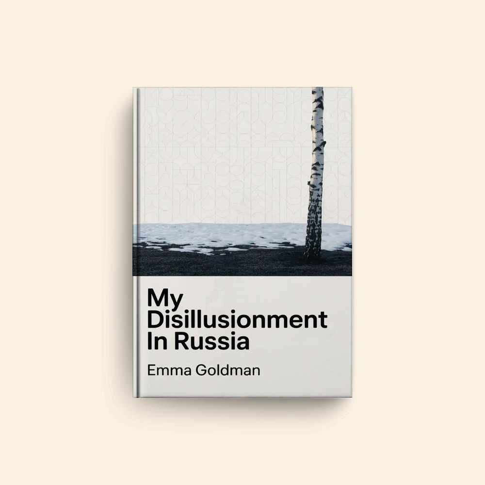My Disillusionment In Russia by Emma Goldman