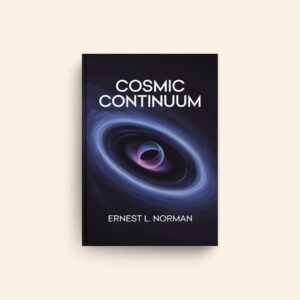 Cosmic Continuum by Ernest L Norman
