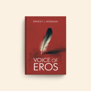Voice Of Eros by Ernest L Norman