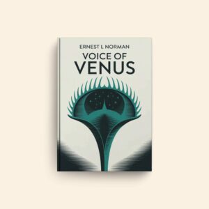 Voice Of Venus by Ernest L Norman