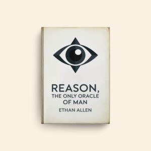 Reason The Only Oracle Of Man by Ethan Allen
