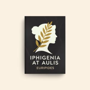 Iphigenia At Aulis by Euripides