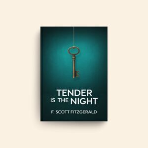 Tender Is The Night by F Scott Fitzgerald