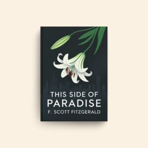 This Side Of Paradise by F Scott Fitzgerald