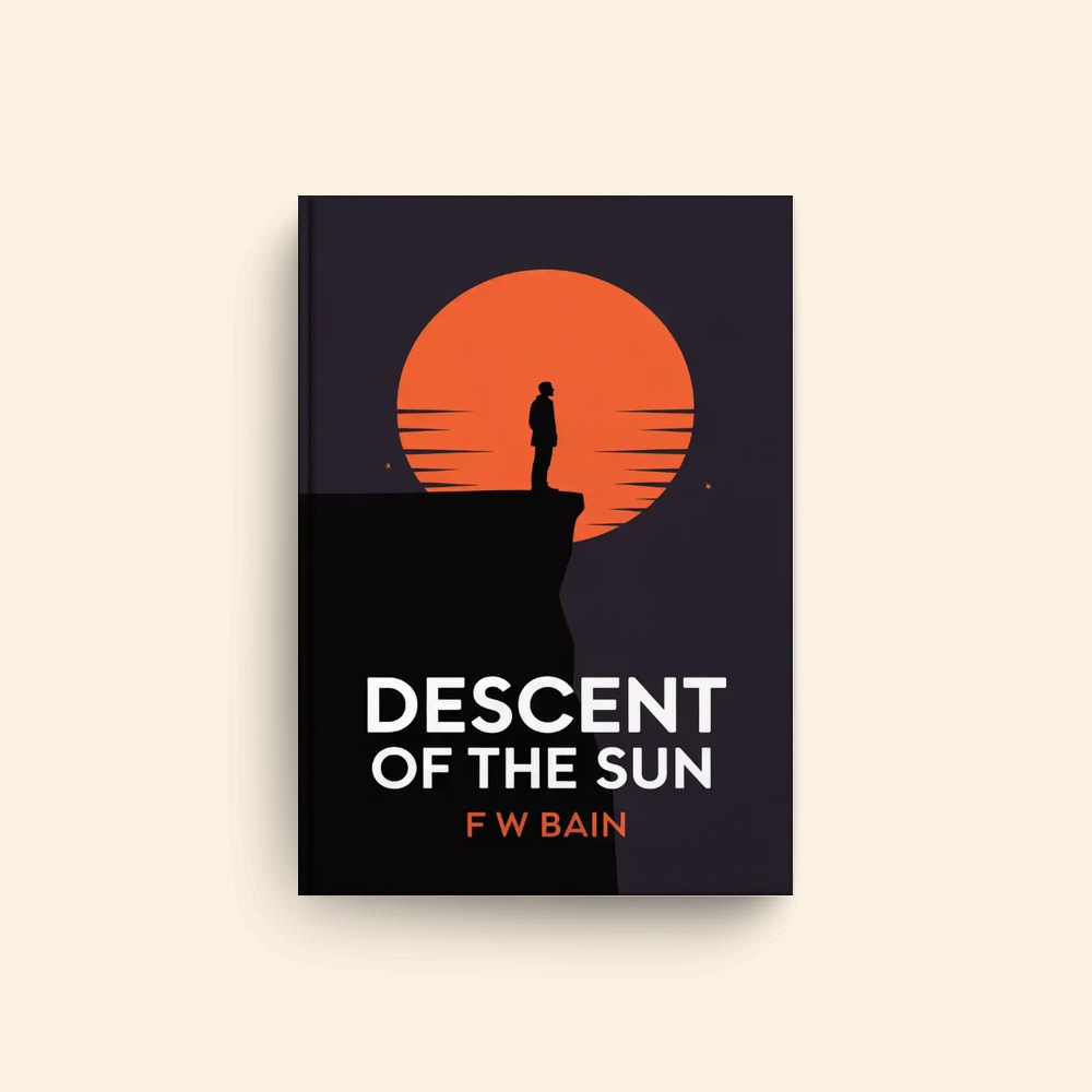 Descent Of The Sun by F W Bain
