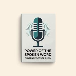 Power Of The Spoken Word by Florence Scovel Shinn