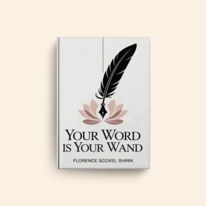 Your Word Is Your Wand by Florence Scovel Shinn