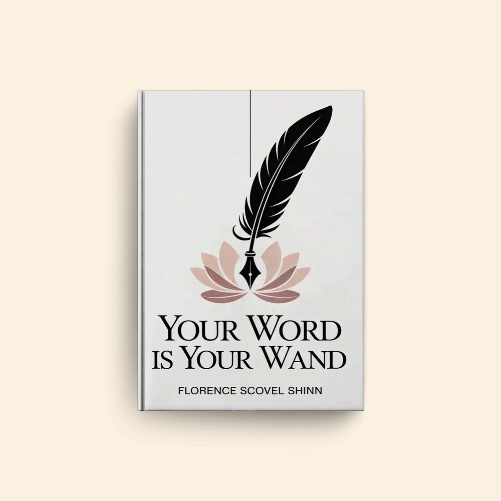 Your Word Is Your Wand by Florence Scovel Shinn