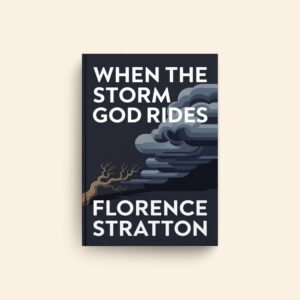When The Storm God Rides by Florence Stratton