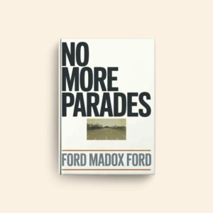No More Parades by Ford Madox Ford