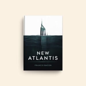 New Atlantis by Francis Bacon