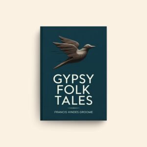 Gypsy Folk Tales by Francis Hindes Groome