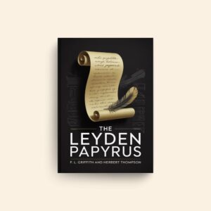 Leyden Papyrus by Francis Llewellyn Griffith, Herbert Thompson