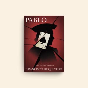 Pablo De Segovia The Spanish Sharper by Francisco De Quevedo