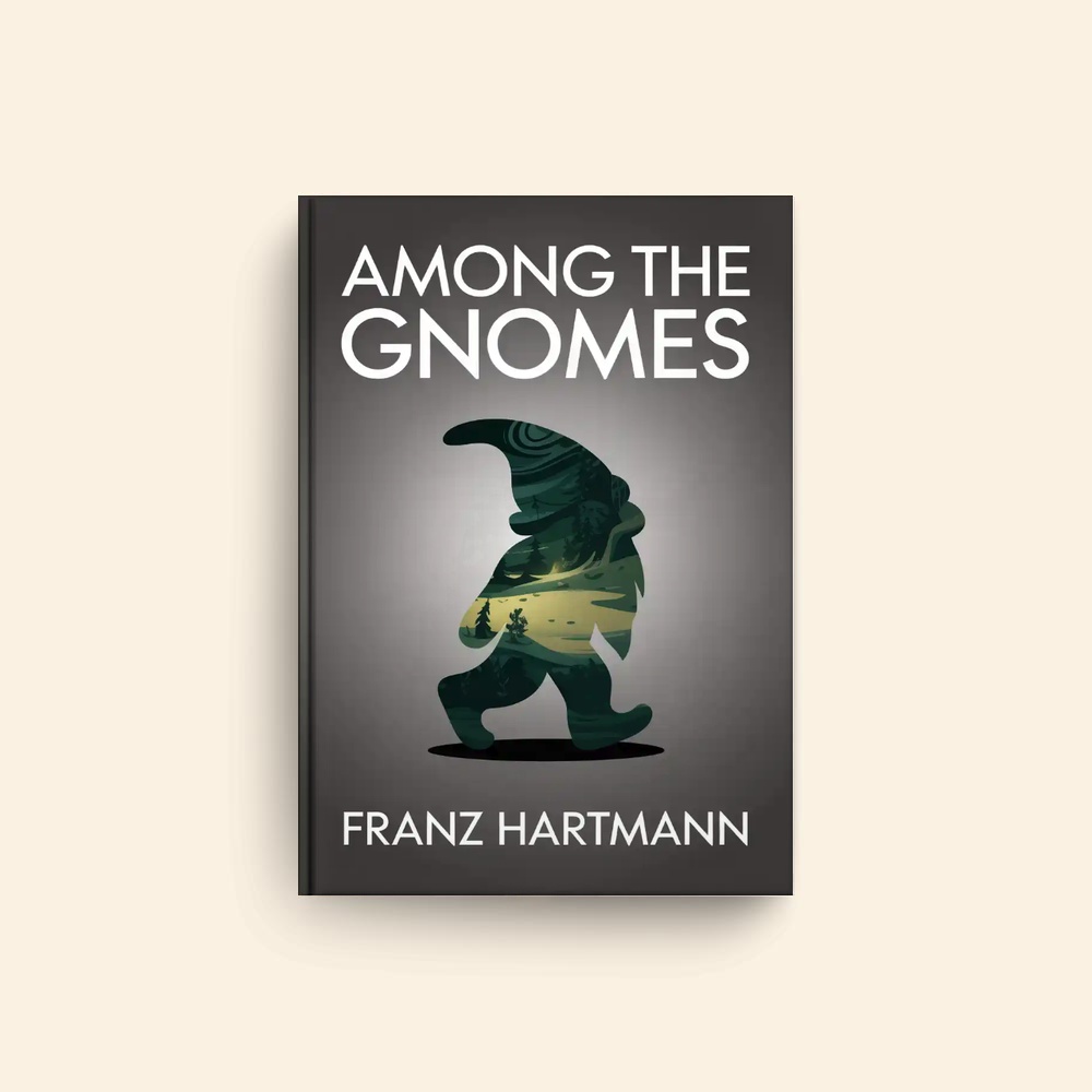 Among The Gnomes by Franz Hartmann