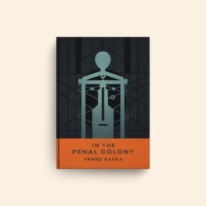 In The Penal Colony by Franz Kafka