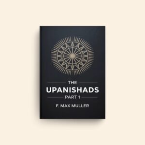 Upanishads Part 1 by Friedrich Max Muller