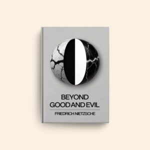 Beyond Good And Evil by Friedrich Nietzsche
