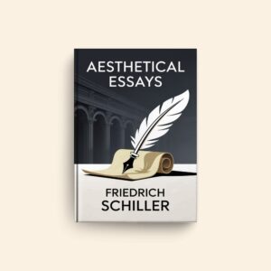 Aesthetical Essays by Friedrich Schiller