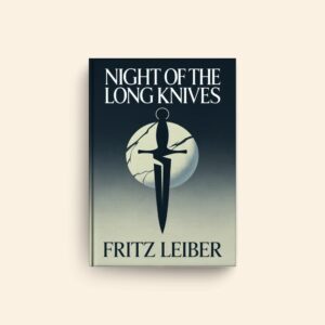Night Of The Long Knives by Fritz Leiber
