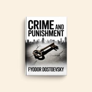 Crime And Punishment by Fyodor Dostoevsky