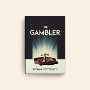 Gambler by Fyodor Dostoevsky