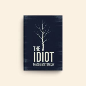 Idiot by Fyodor Dostoevsky